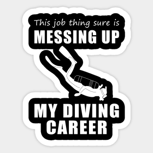 Sinking Success: This Job is Deep-Sixed My Diving Dreams! Sticker